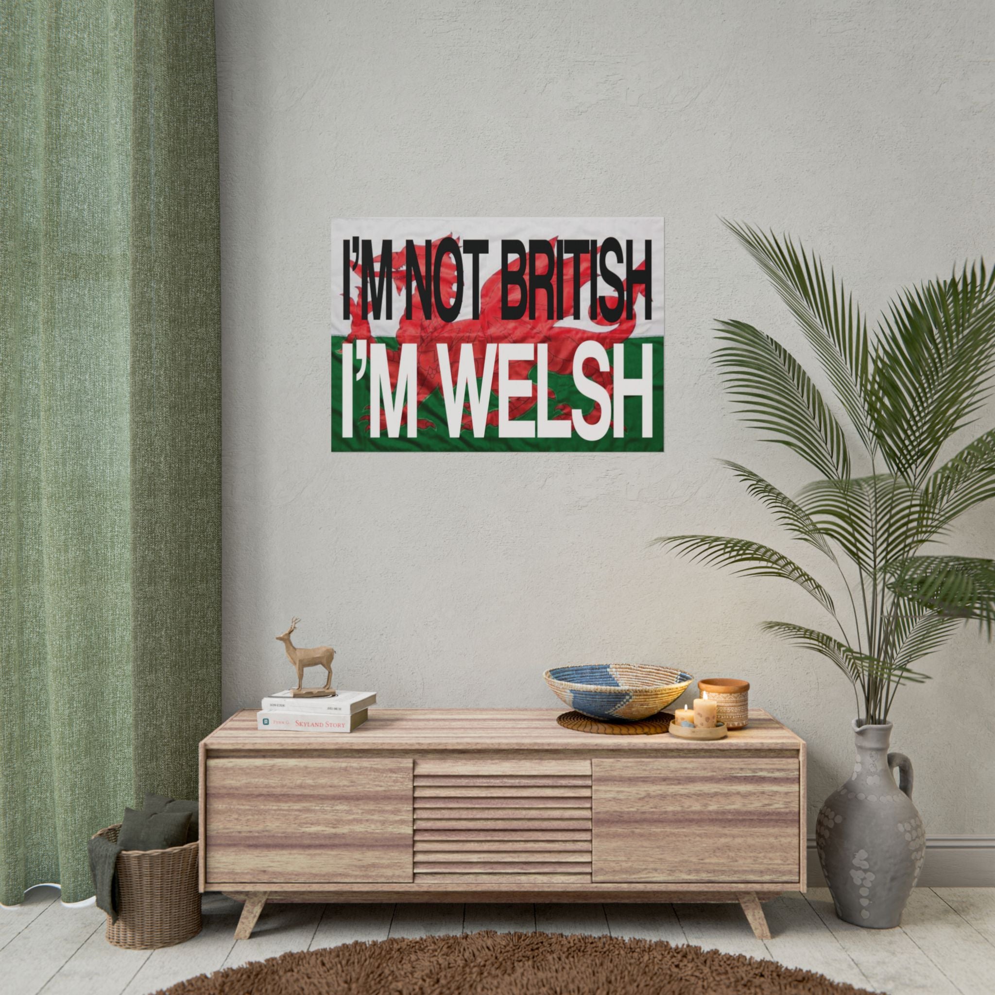 I'm Not British I'm Welsh Poster Rolled Posters | Wales Flag Typography