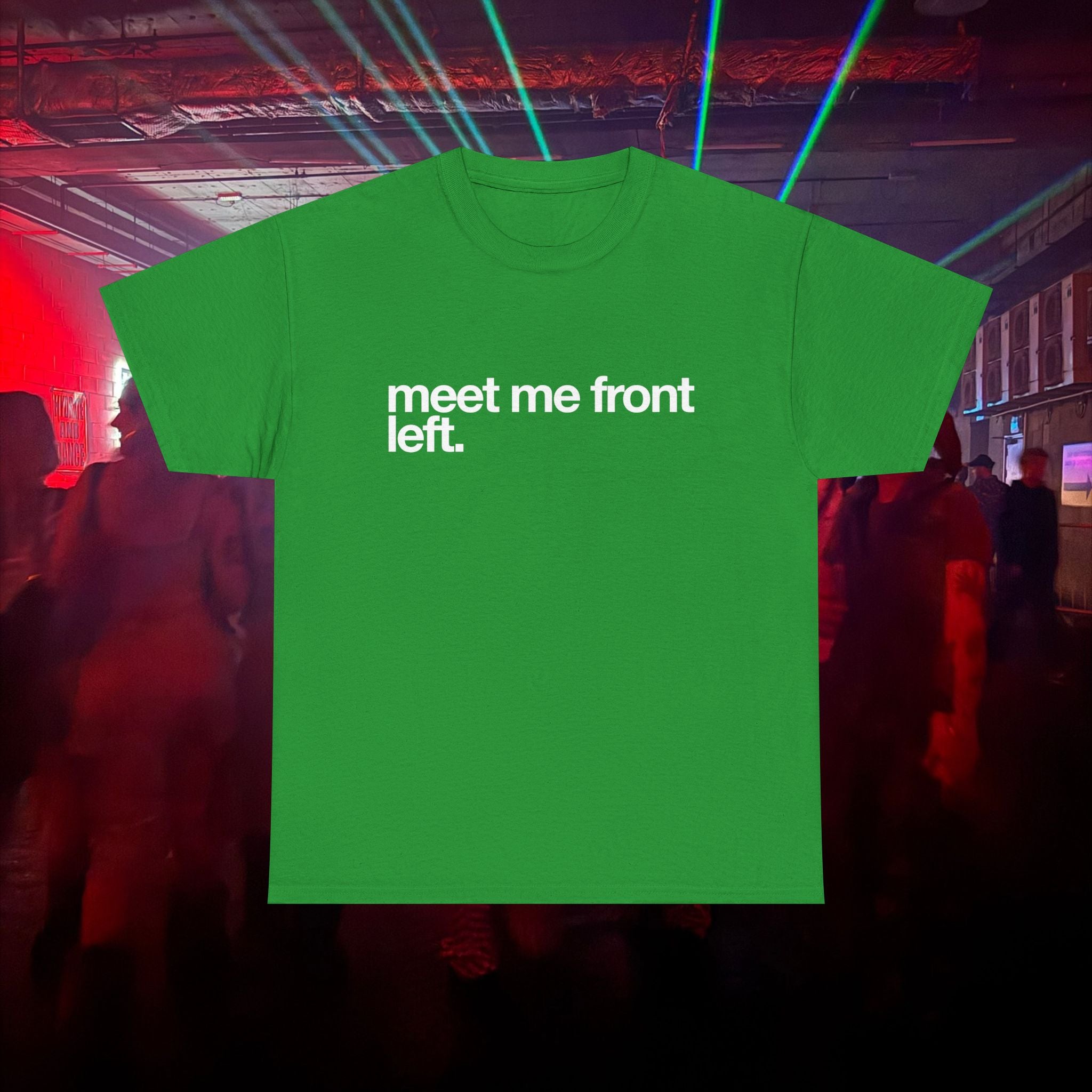 meet me front left.