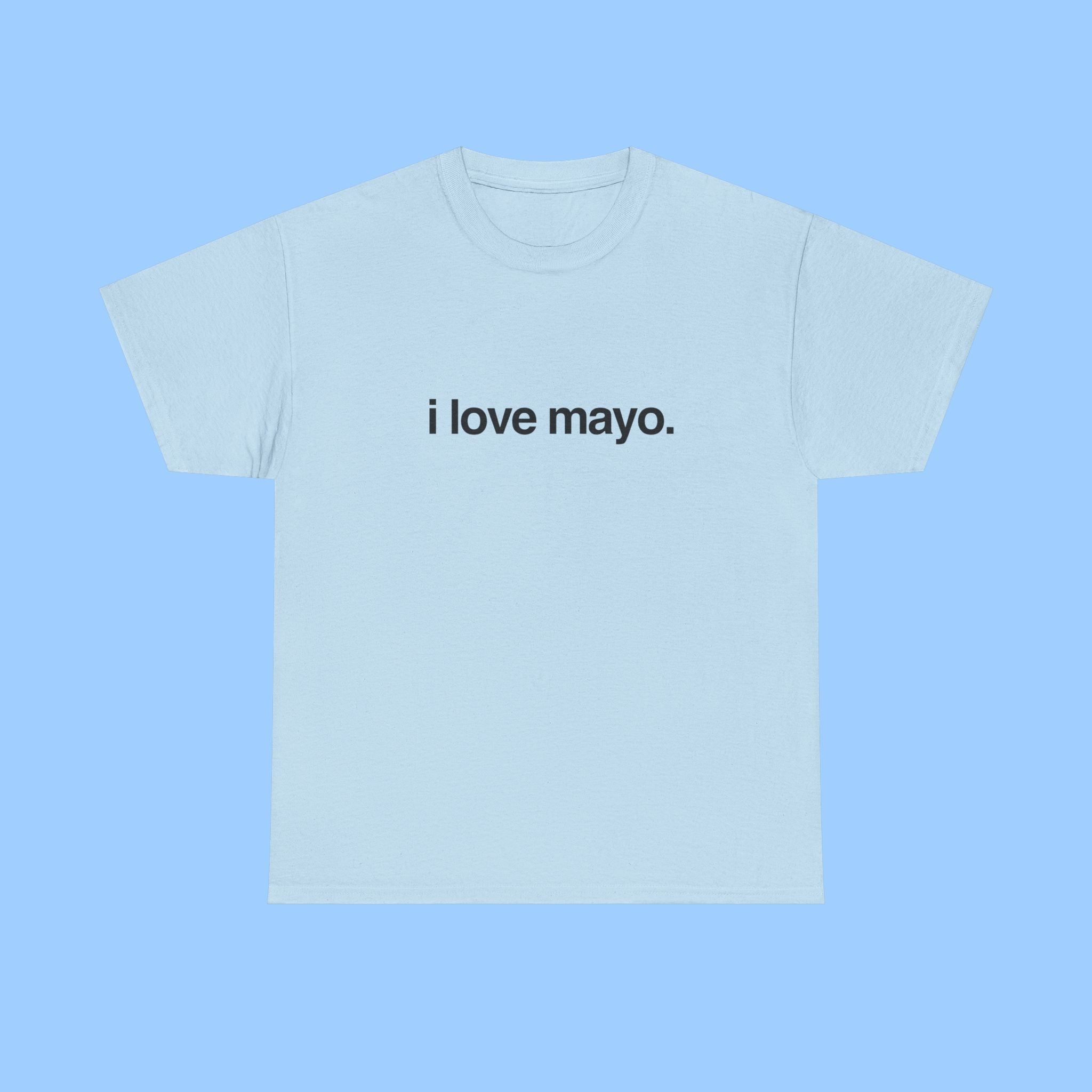 i love mayo