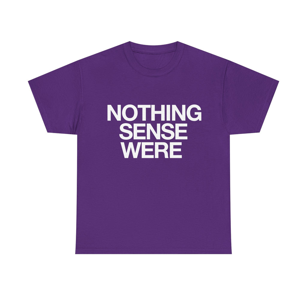 Nothing Sense Were.