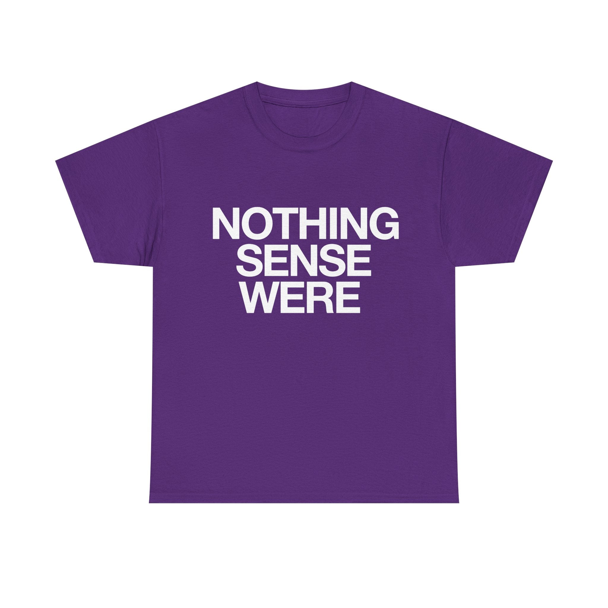 Nothing Sense Were.