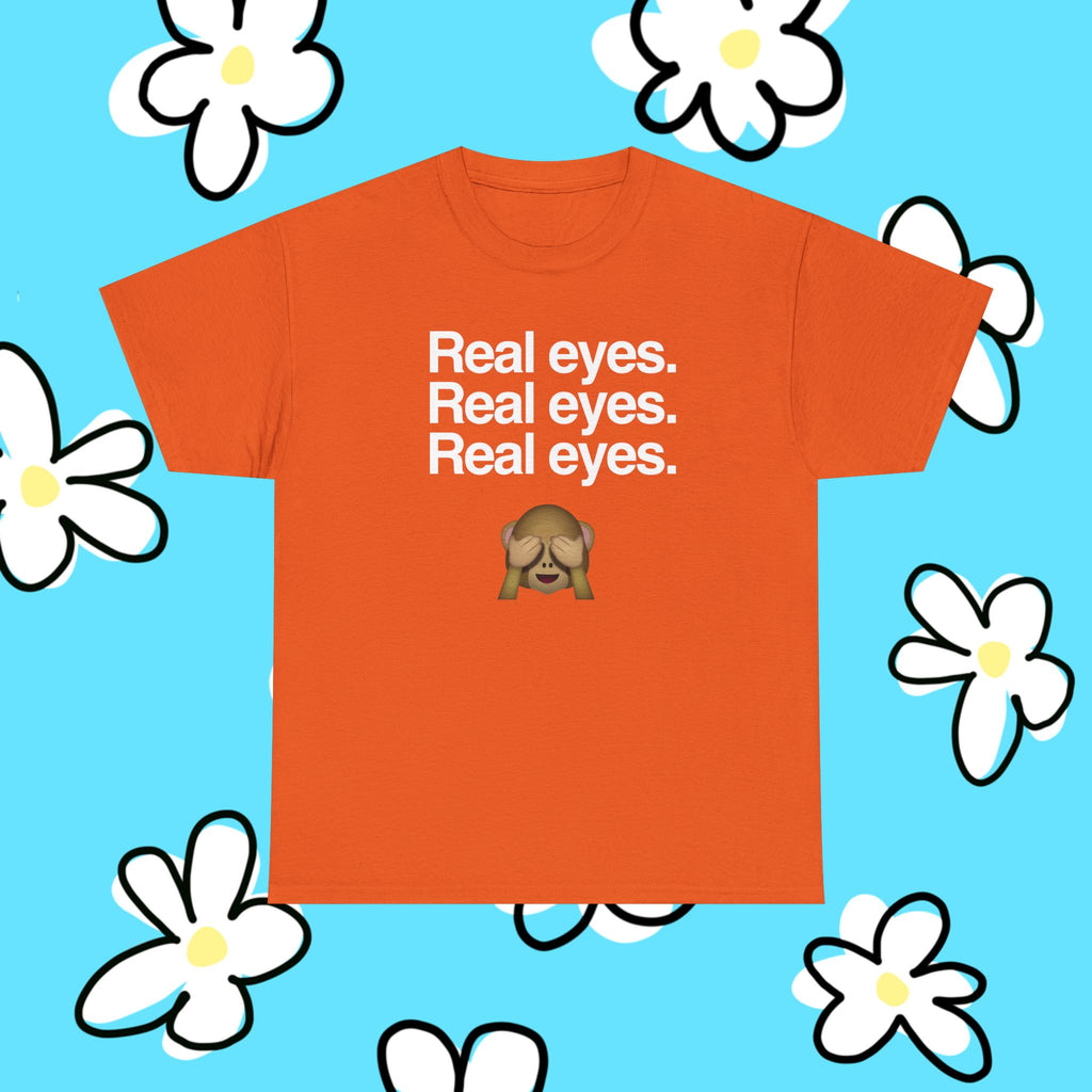Real Eyes.