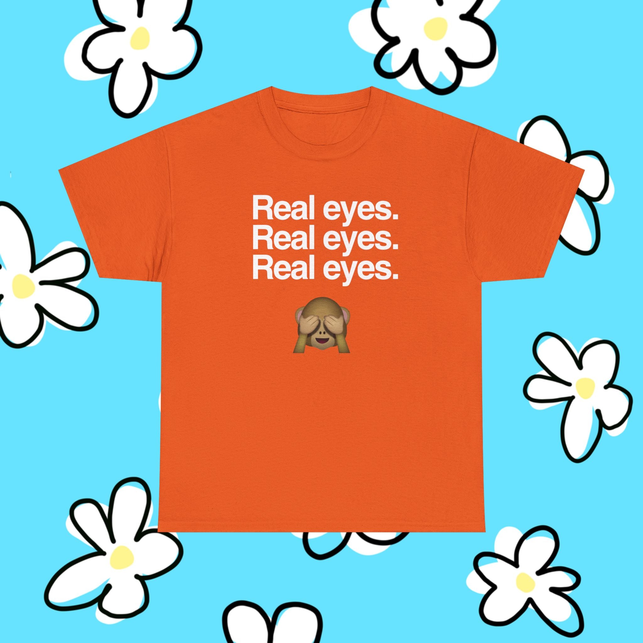Real Eyes.