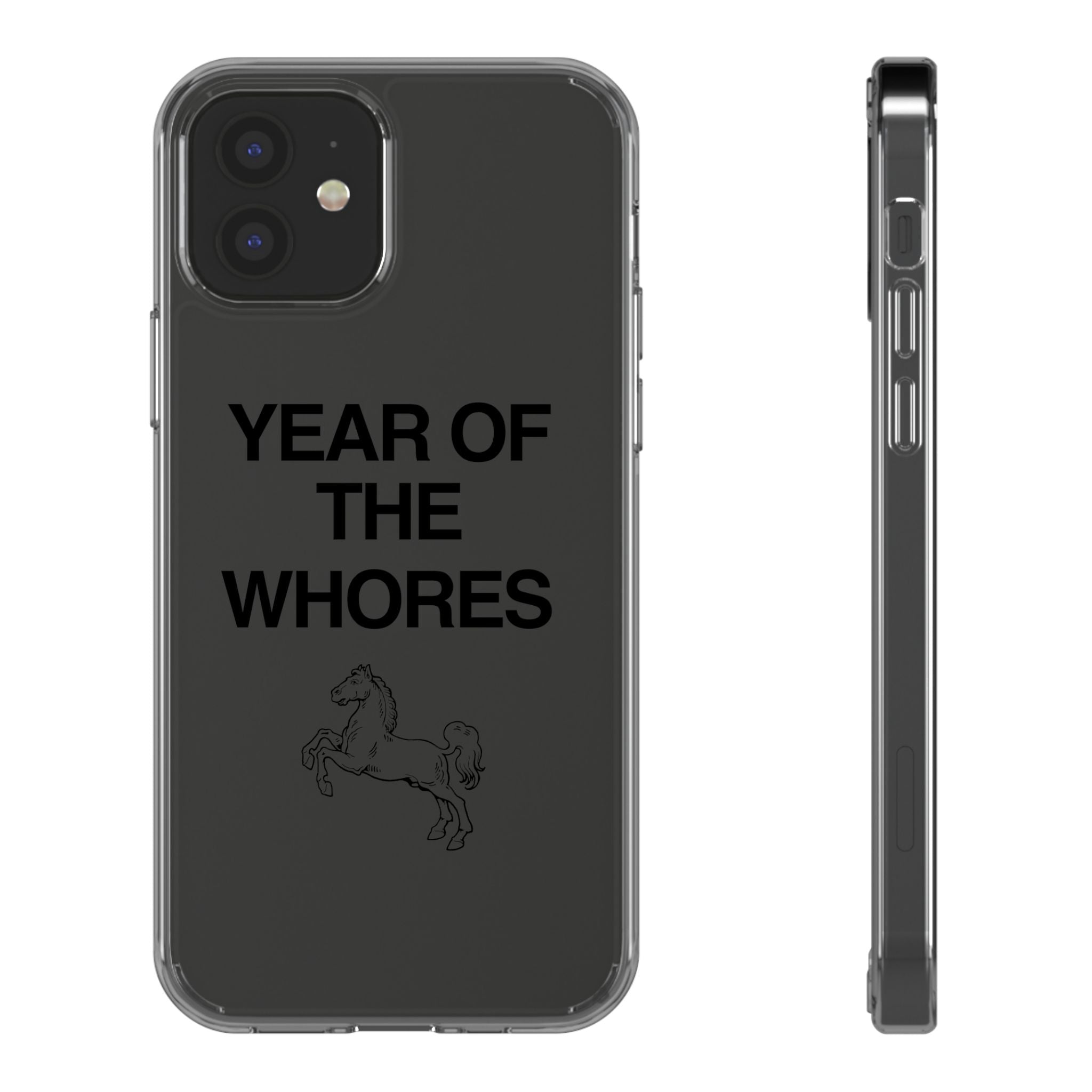 Year of the Whores Clear Case | Phone Case, Text Design, Horse Graphic
