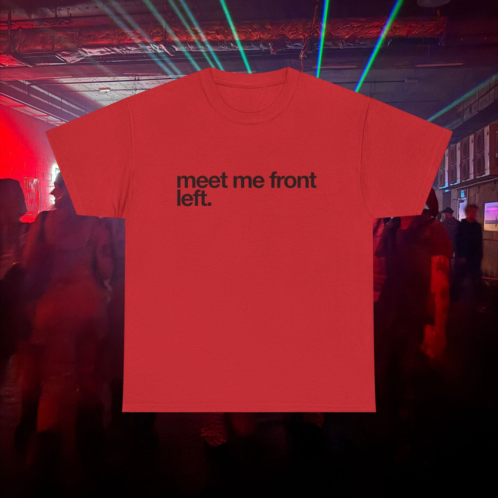meet me front left.