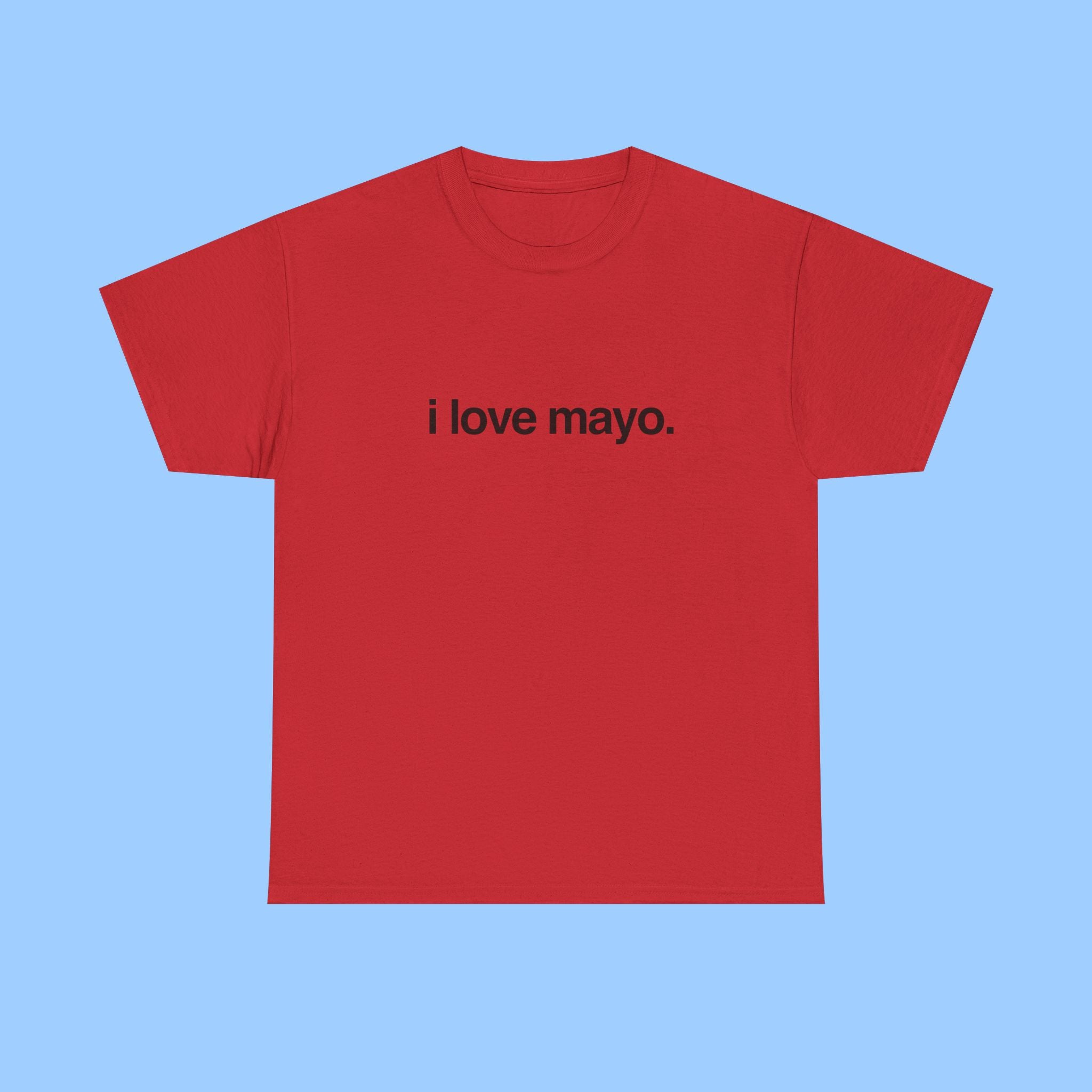 i love mayo
