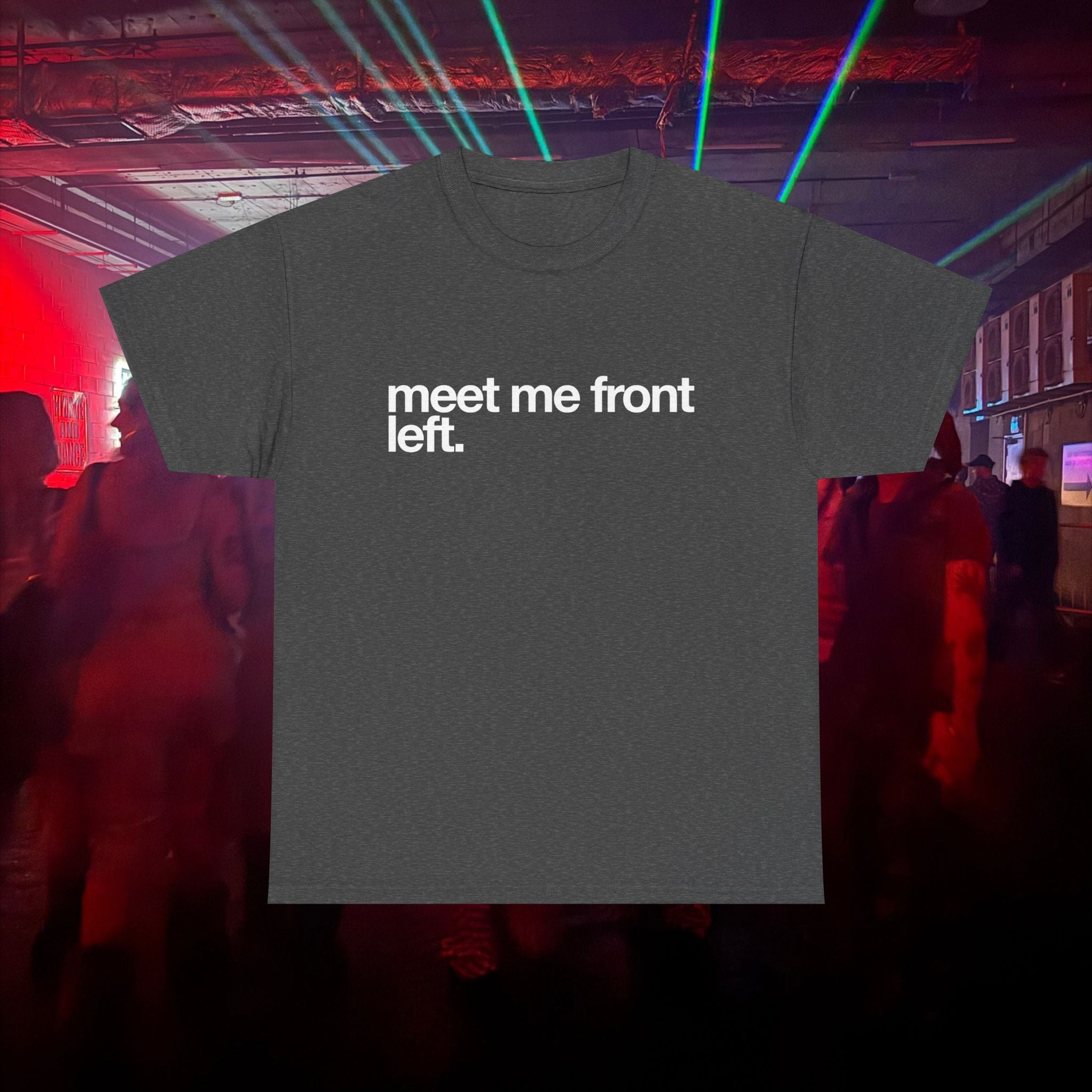 meet me front left.