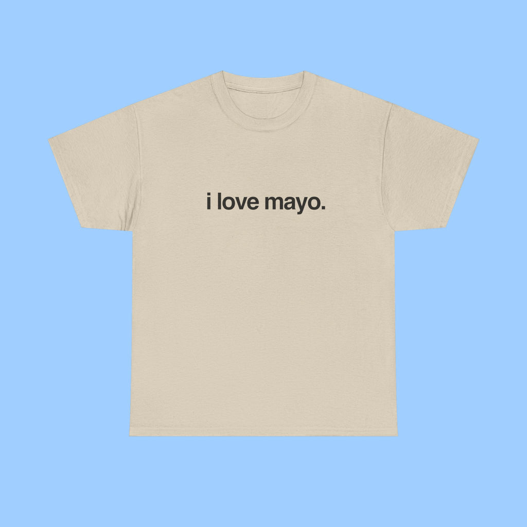 i love mayo