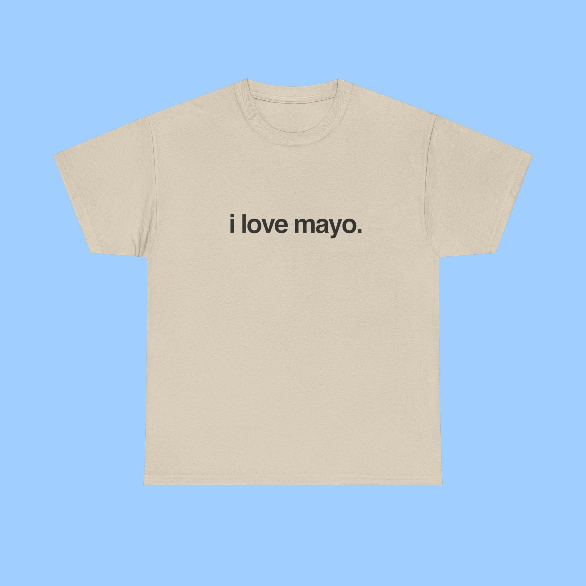 i love mayo