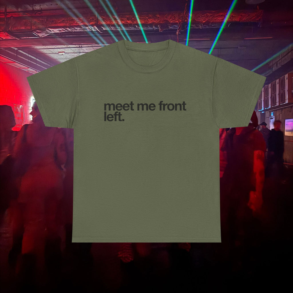 meet me front left.