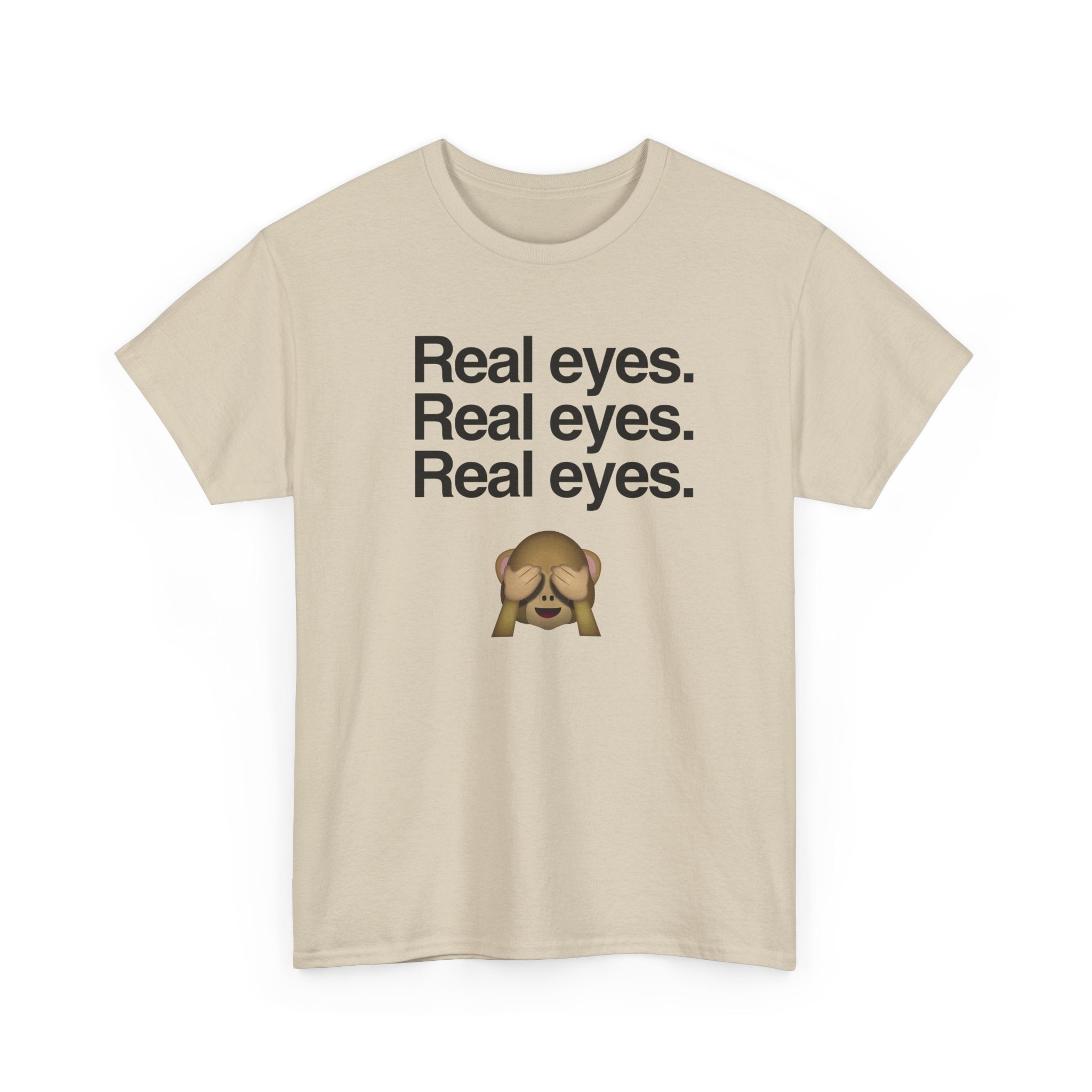 Real eyes.