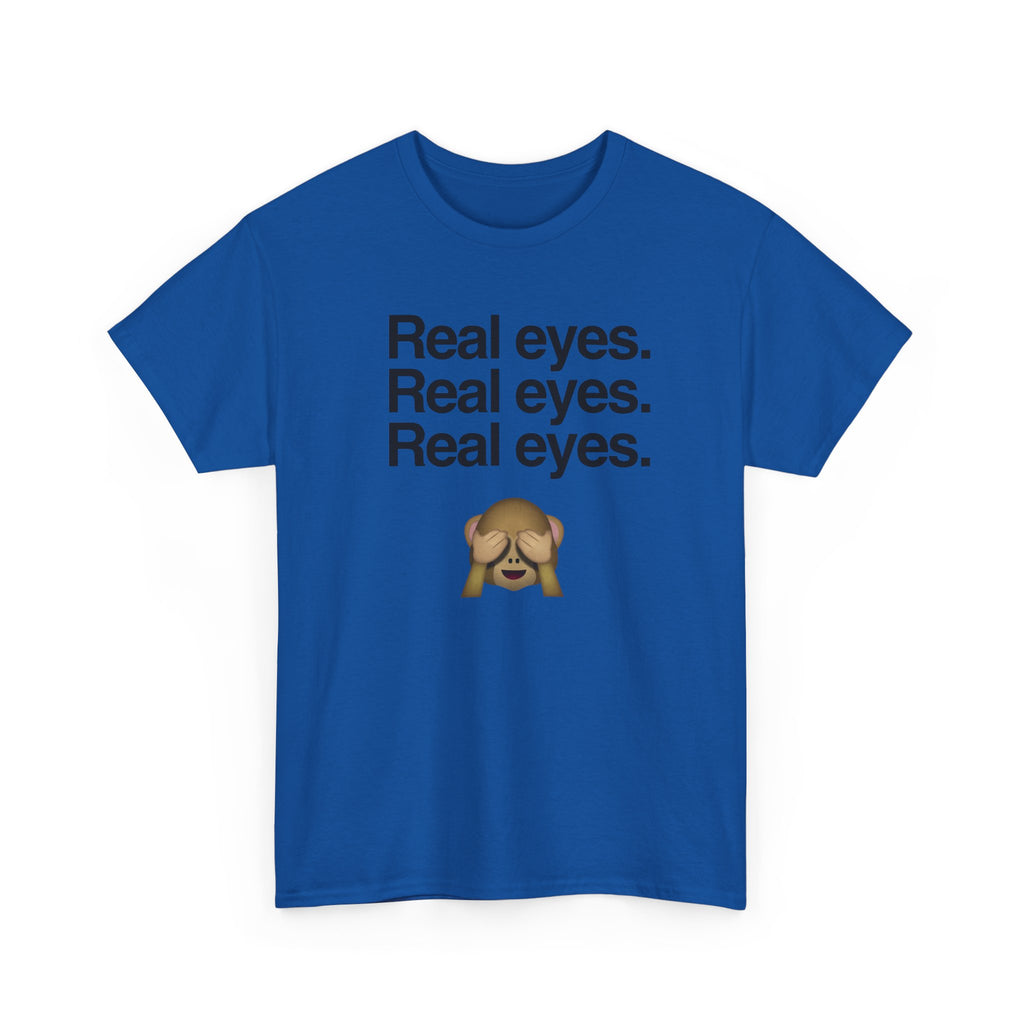 Real eyes.
