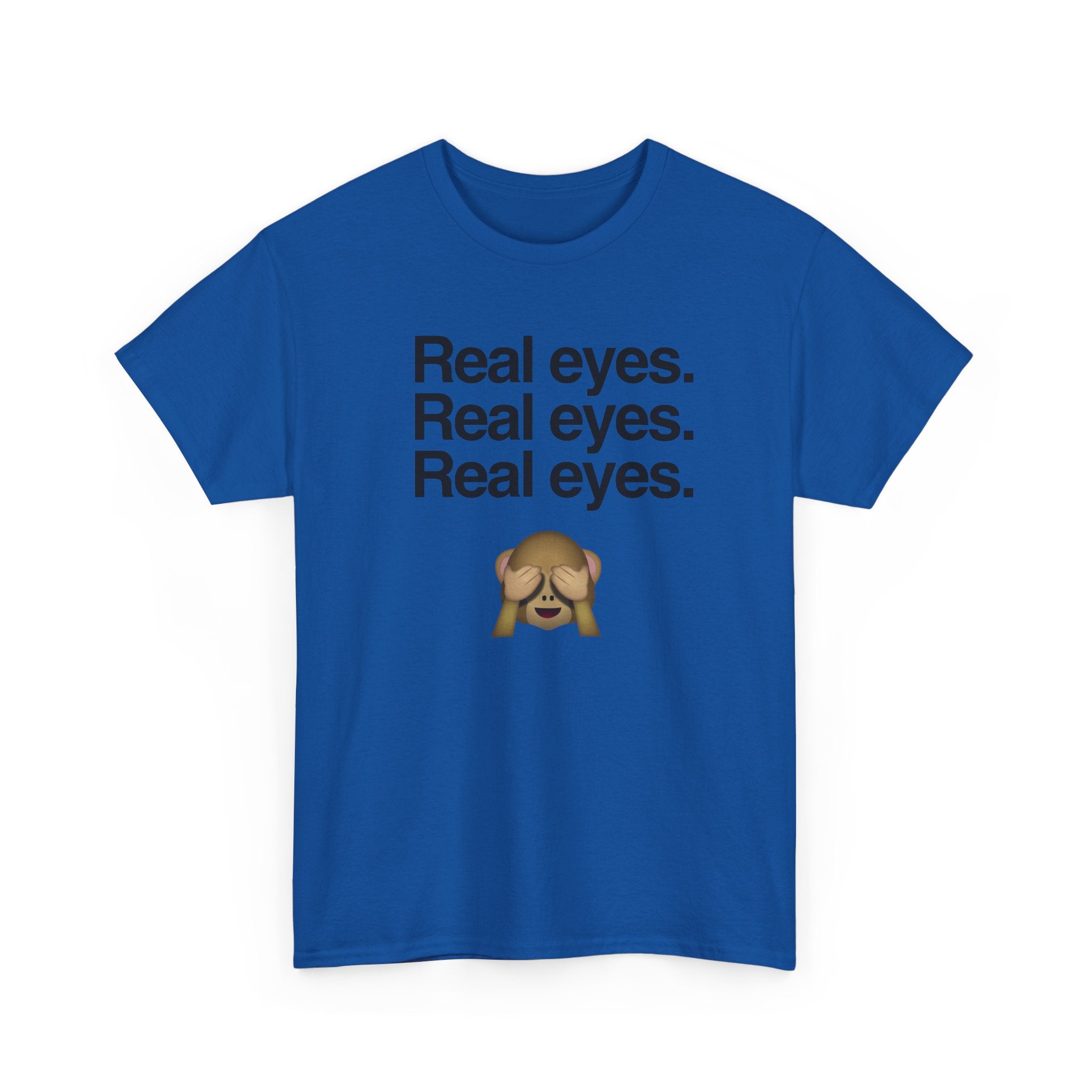 Real eyes.