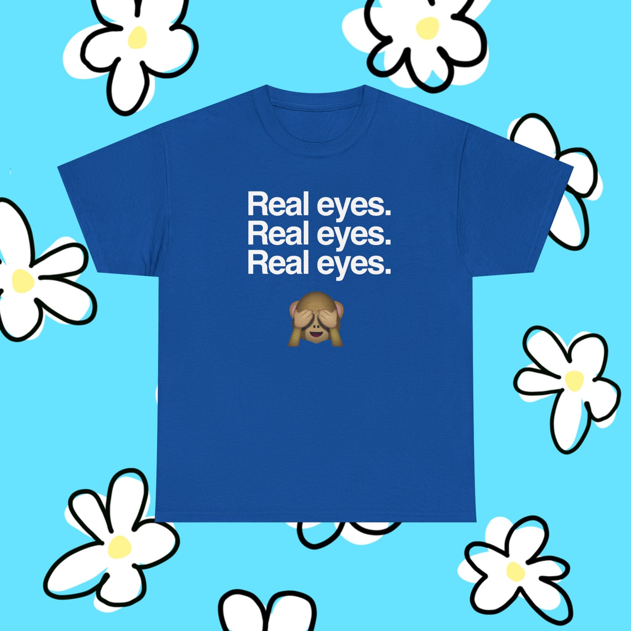 Real Eyes.