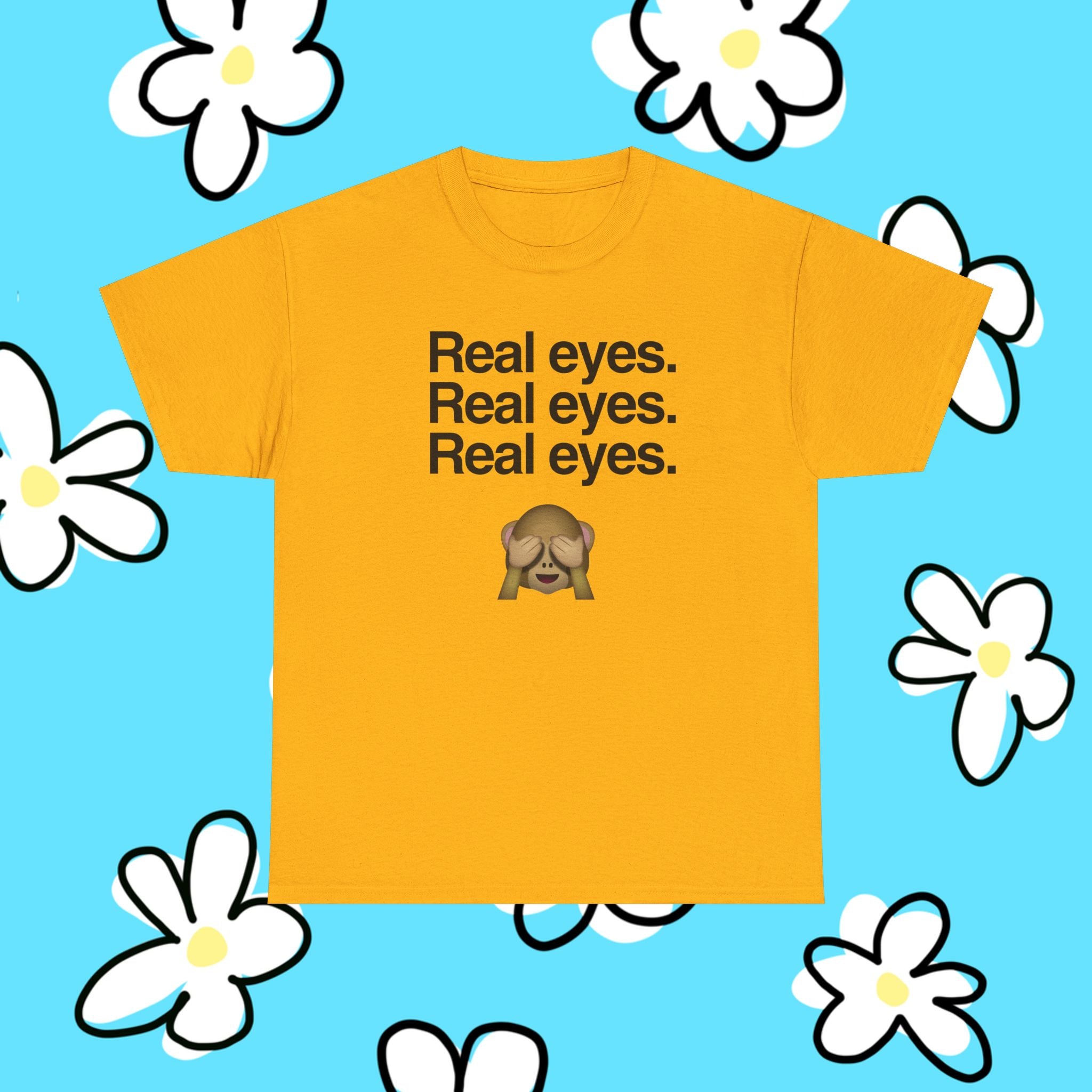 Real eyes.