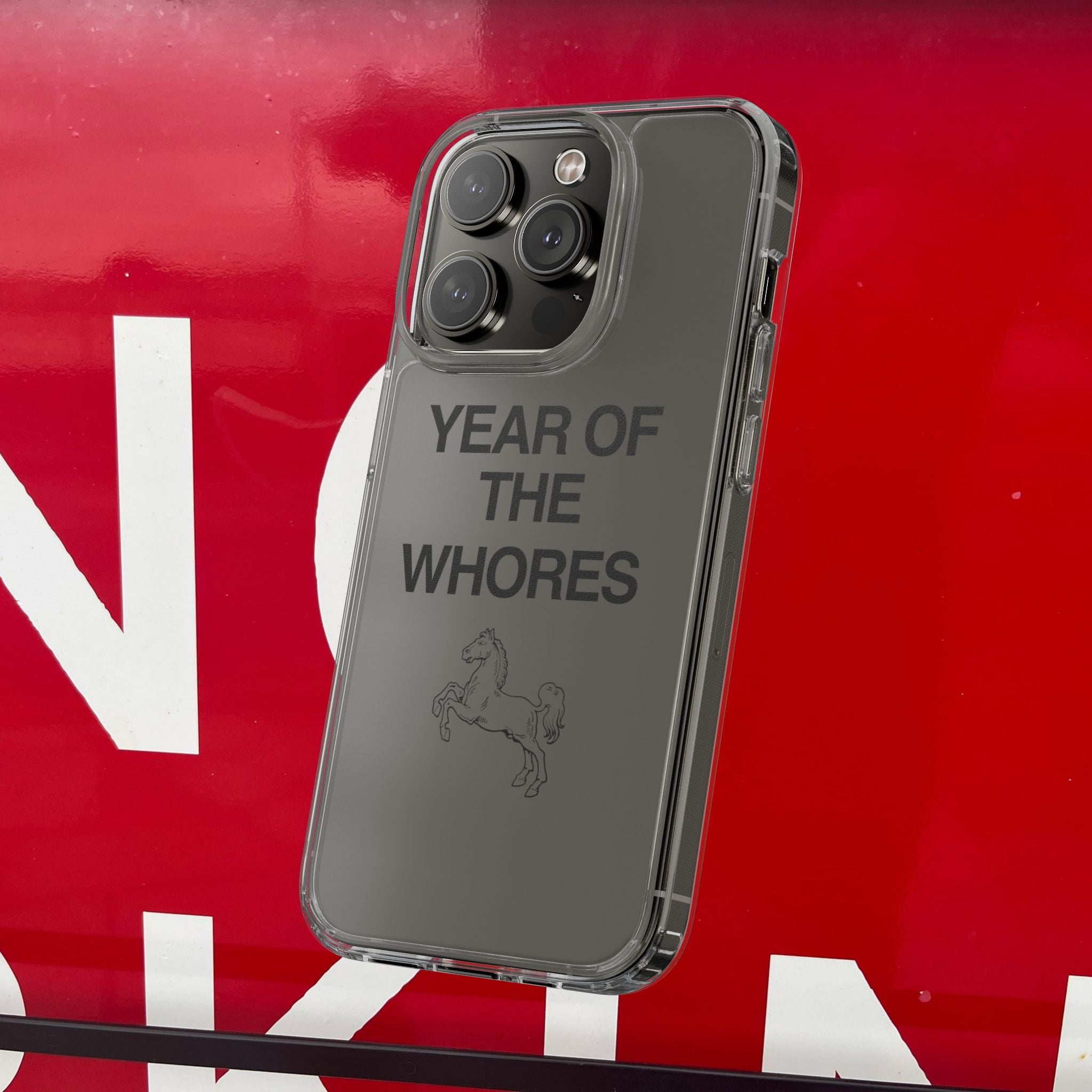 Year of the Whores Clear Case | Phone Case, Text Design, Horse Graphic