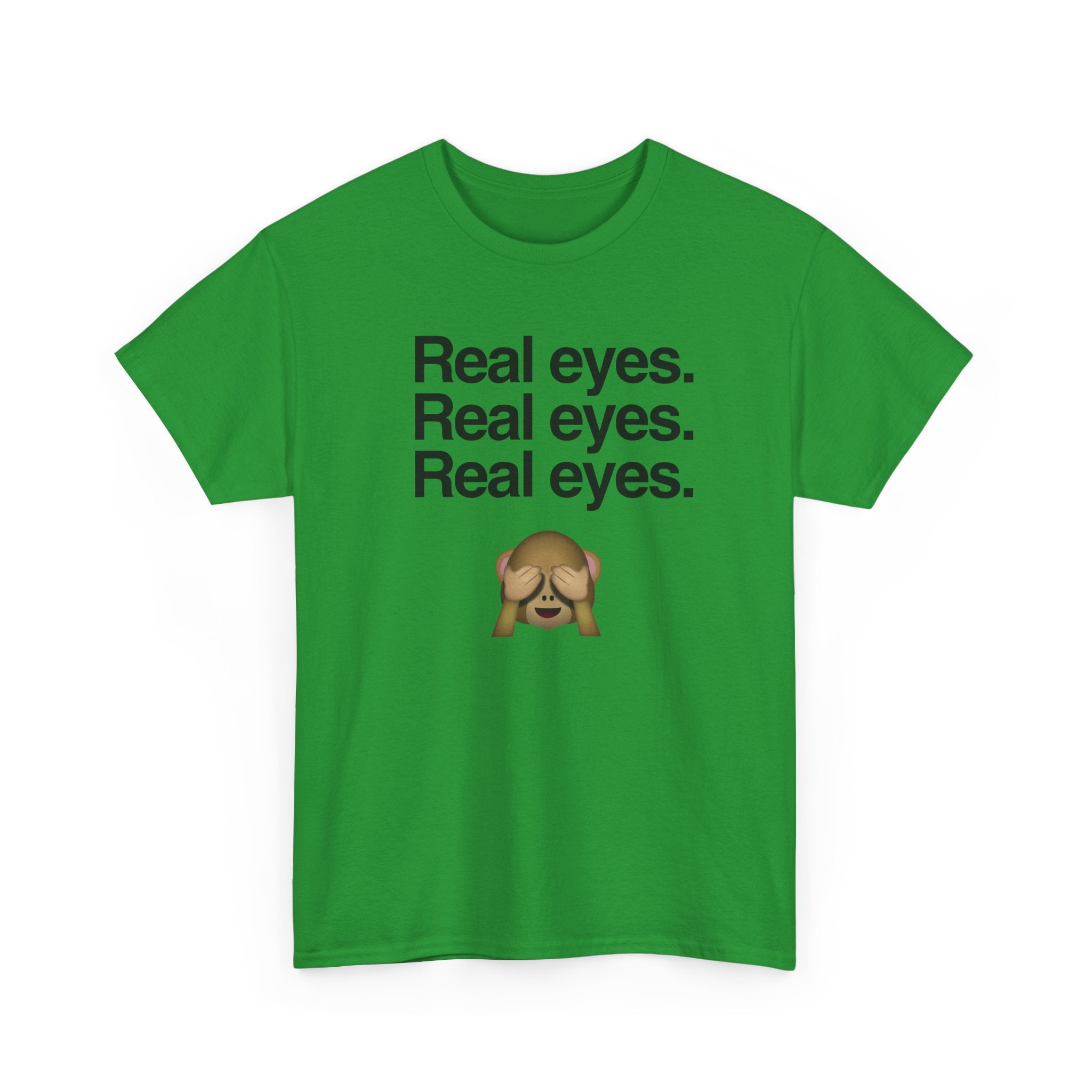 Real eyes.