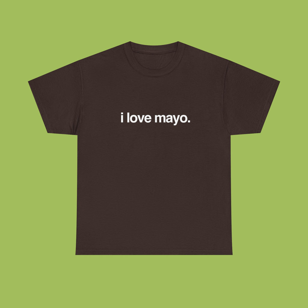 i love mayo.