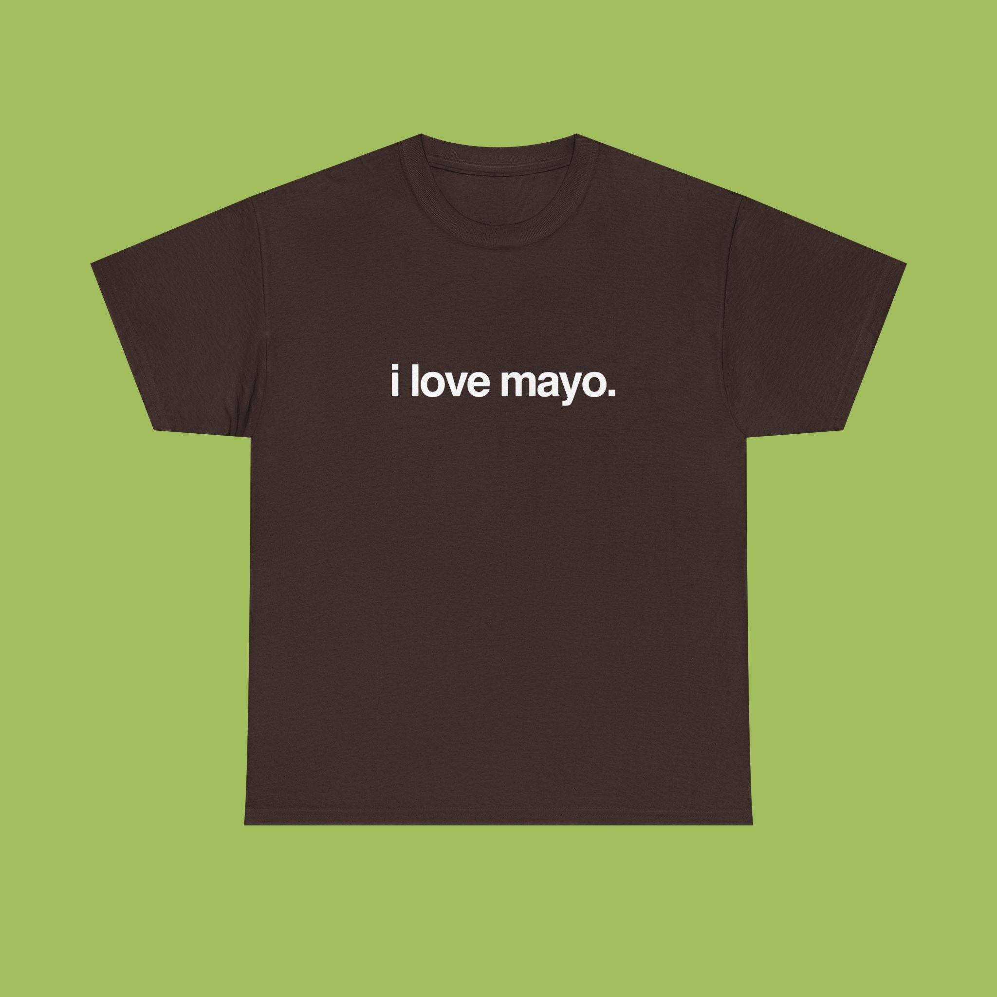 i love mayo.