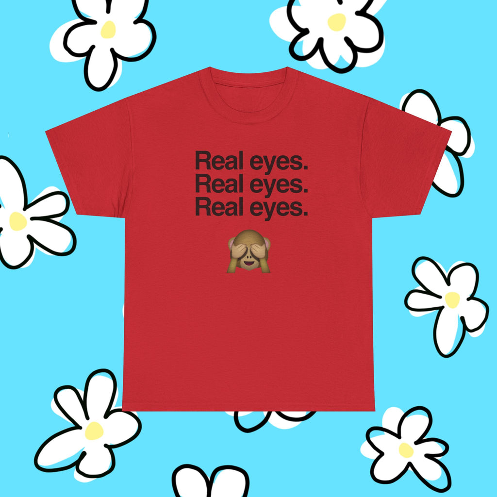 Real eyes.