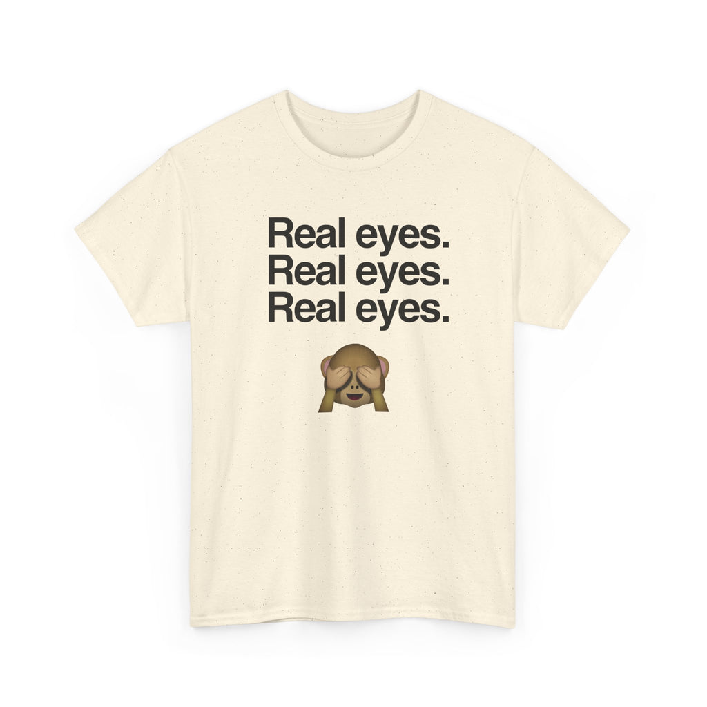 Real eyes.