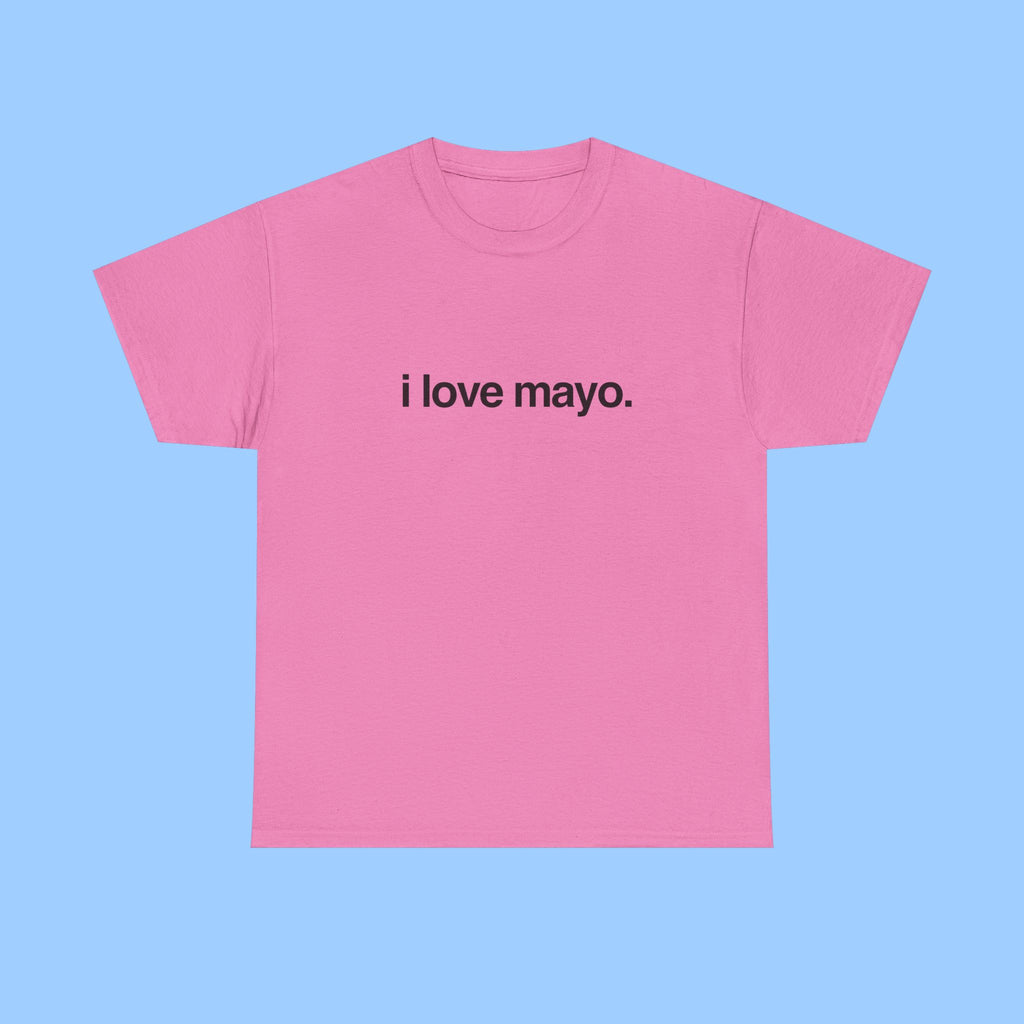 i love mayo